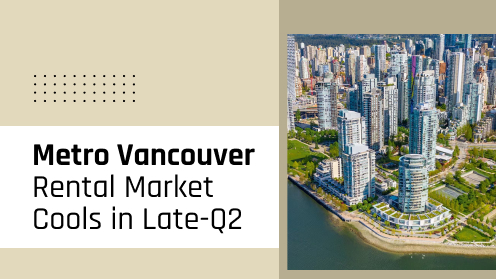 Metro Vancouver Rental Market Cools in Late-Q2