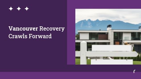 Vancouver Recovery Crawls Forward