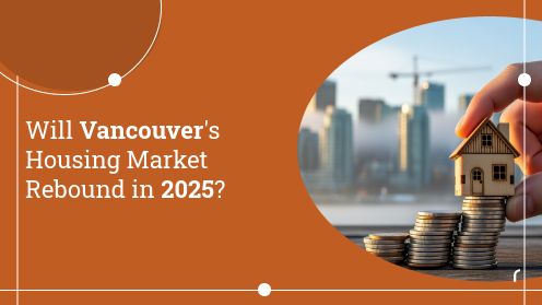 Will Vancouver’s Housing Market Rebound in 2025?