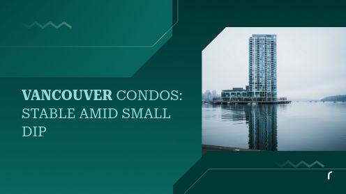 Vancouver Condos: Stable Amid Small Dip